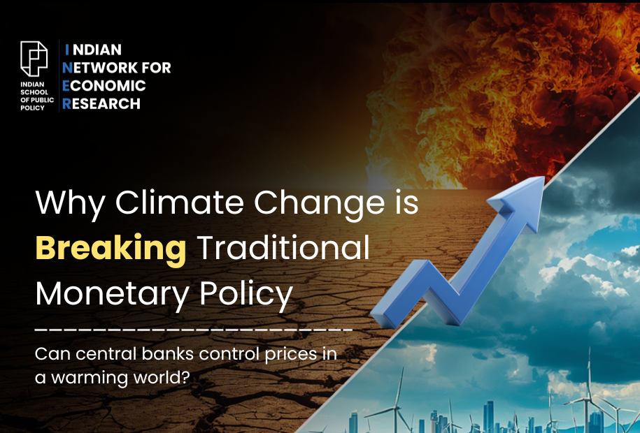 Why Climate Change is Breaking Traditional Monetary Policy